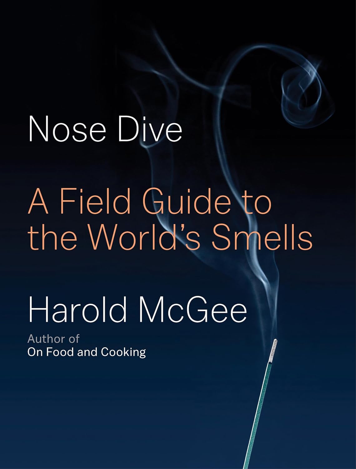 Nose Dive: A Field Guide to the World's Smells (Harold McGee) *Signed*