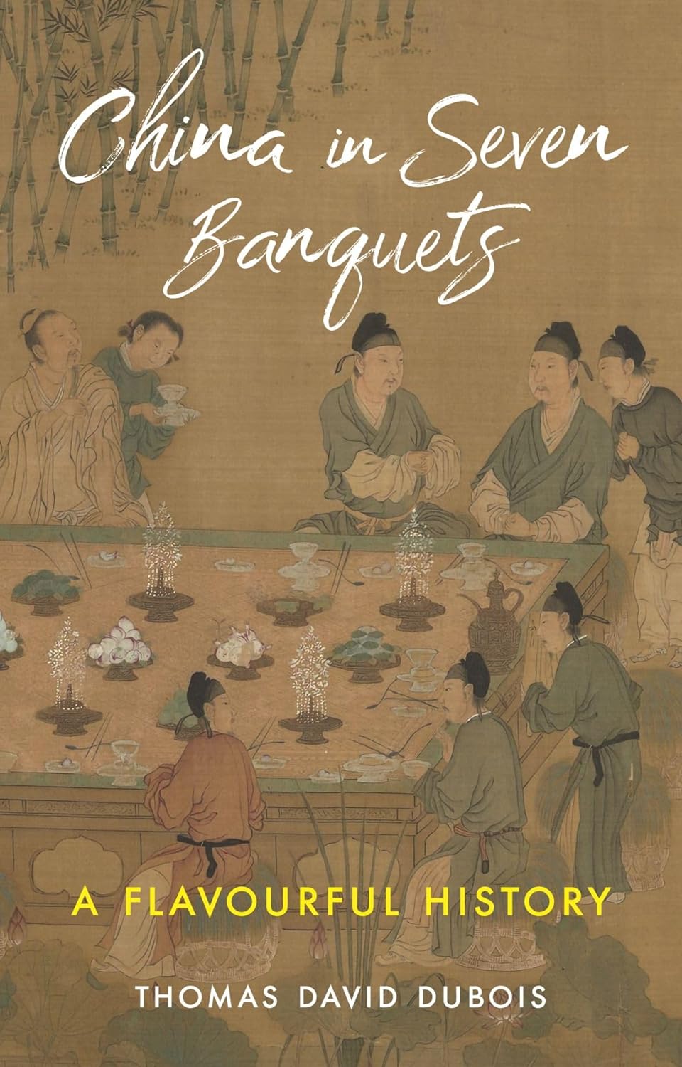 *Pre-order* China in Seven Banquets: A Flavourful History (Thomas David DuBois)