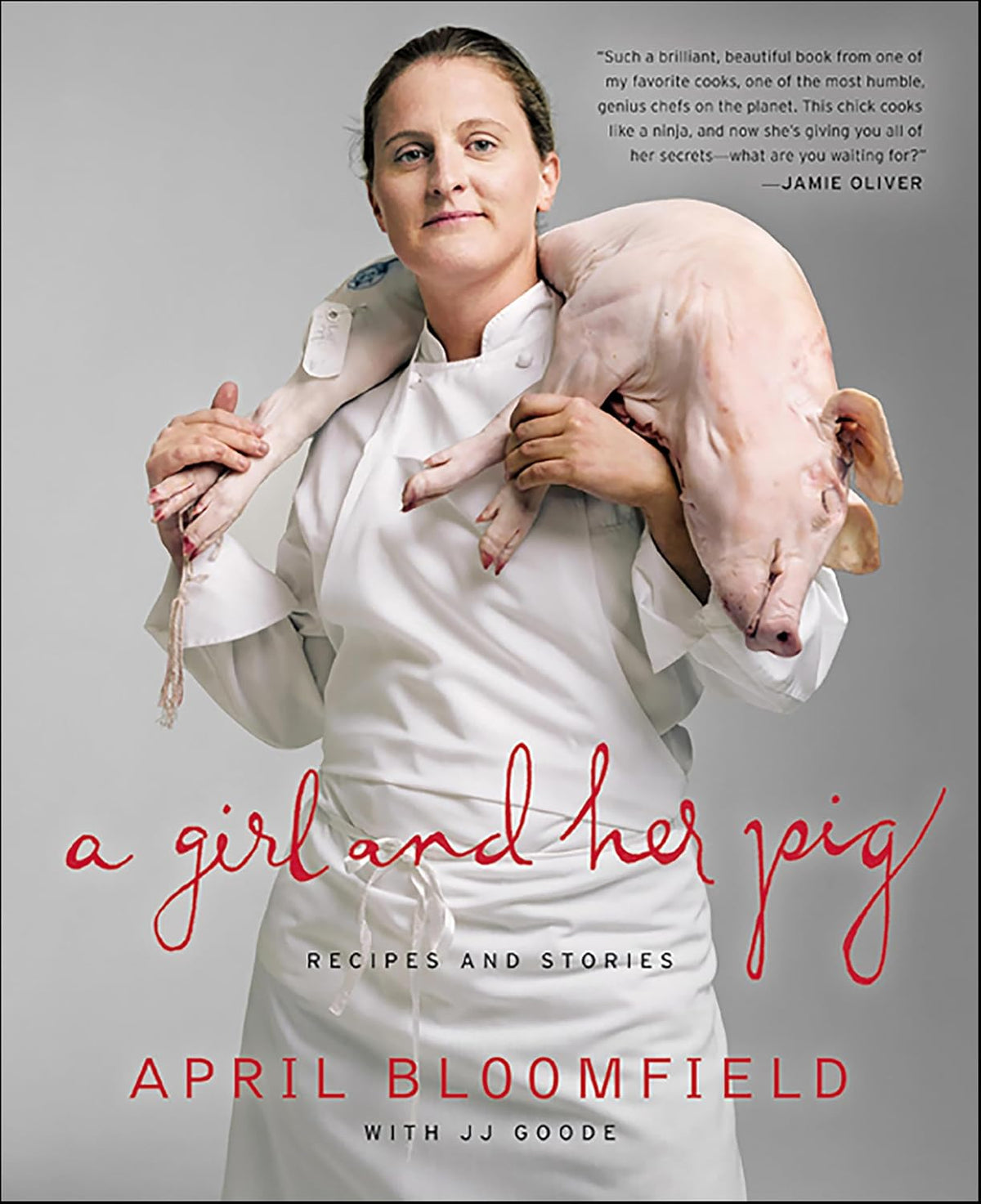 *Sale* A Girl and Her Pig: Recipes and Stories – A Culinary Memoir from an Acclaimed Chef Celebrating Nose-to-Tail Cooking (April Bloomfield)