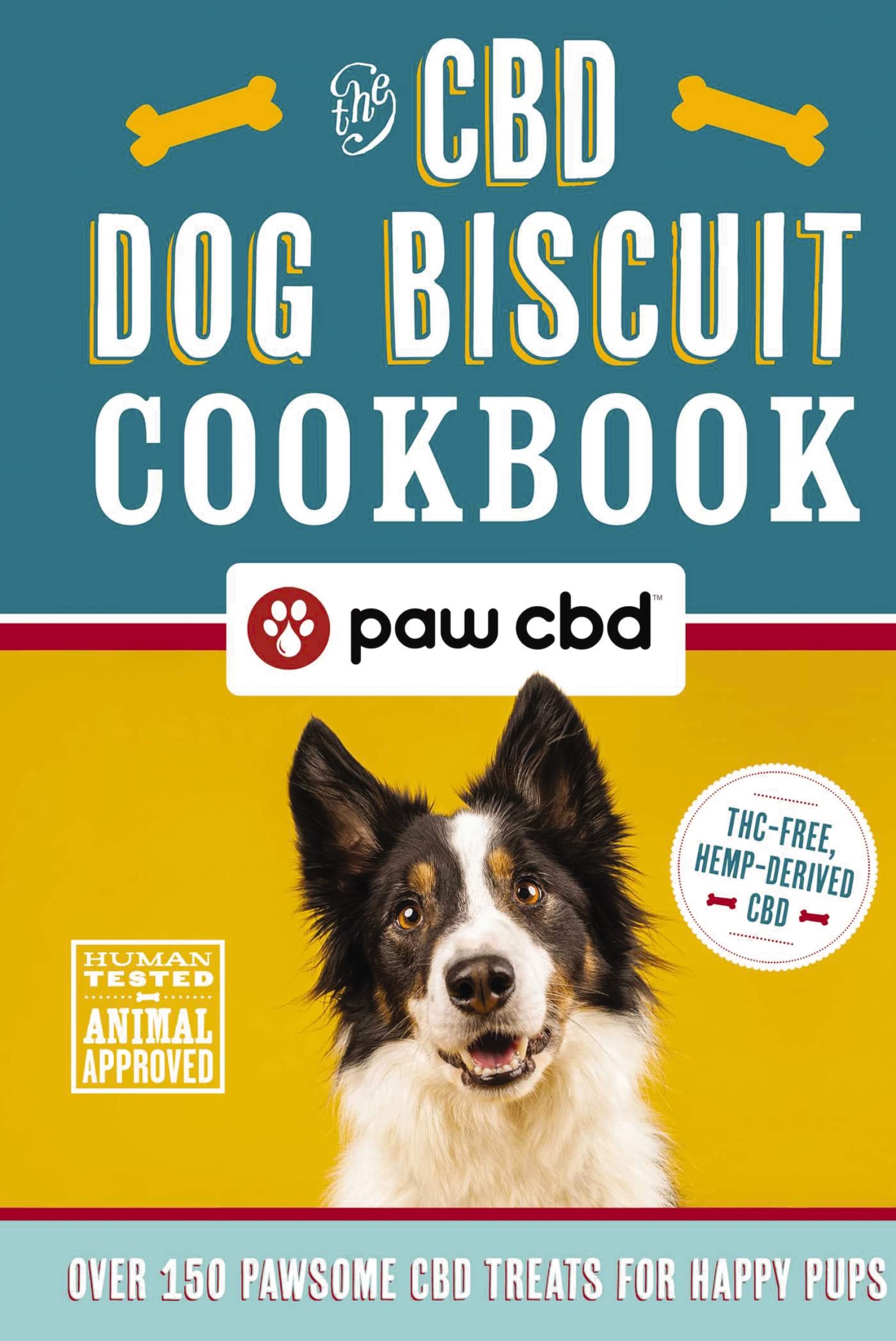 CBD Dog Biscuit Cookbook: Over 150 Pawsome CBD Treats for Happy Pups