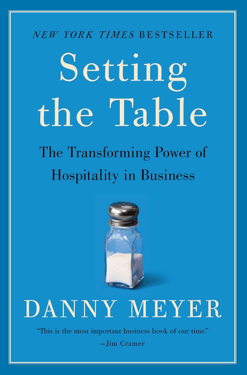 Setting the Table: The Transforming Power of Hospitality in Business (Danny Meyer)
