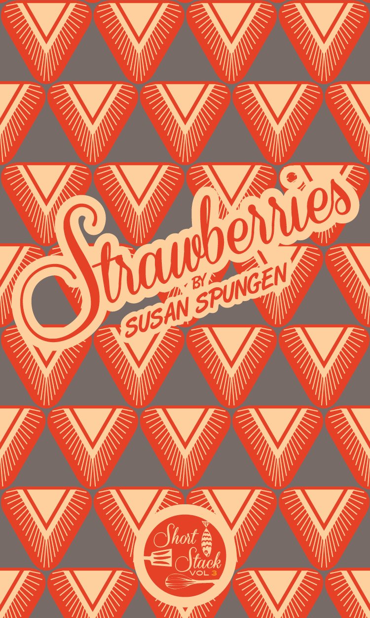 (*NEW ARRIVAL*) (Short Stack) Susan Spungen. Strawberries
