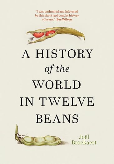 A History of the World in Twelve Beans (Joël Broekaert)