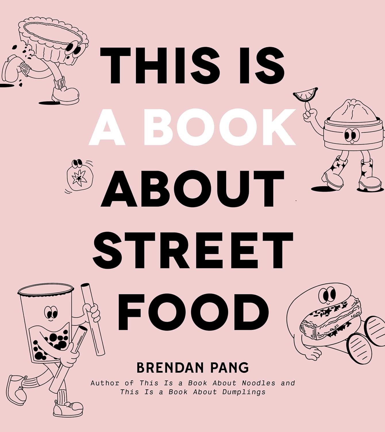 *Pre-order* This Is a Book About Street Food (Brendan Pang)
