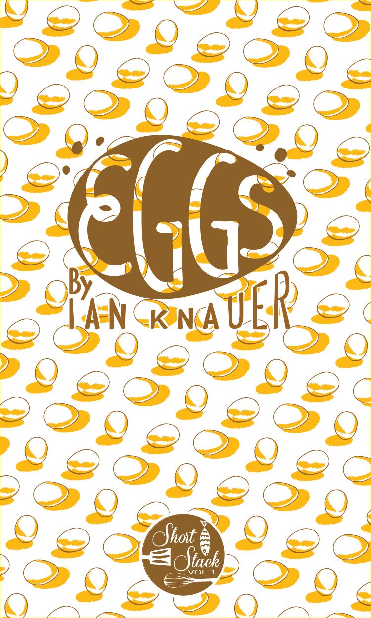 (*NEW ARRIVAL*) (Short Stack) Ian Knauer. Eggs