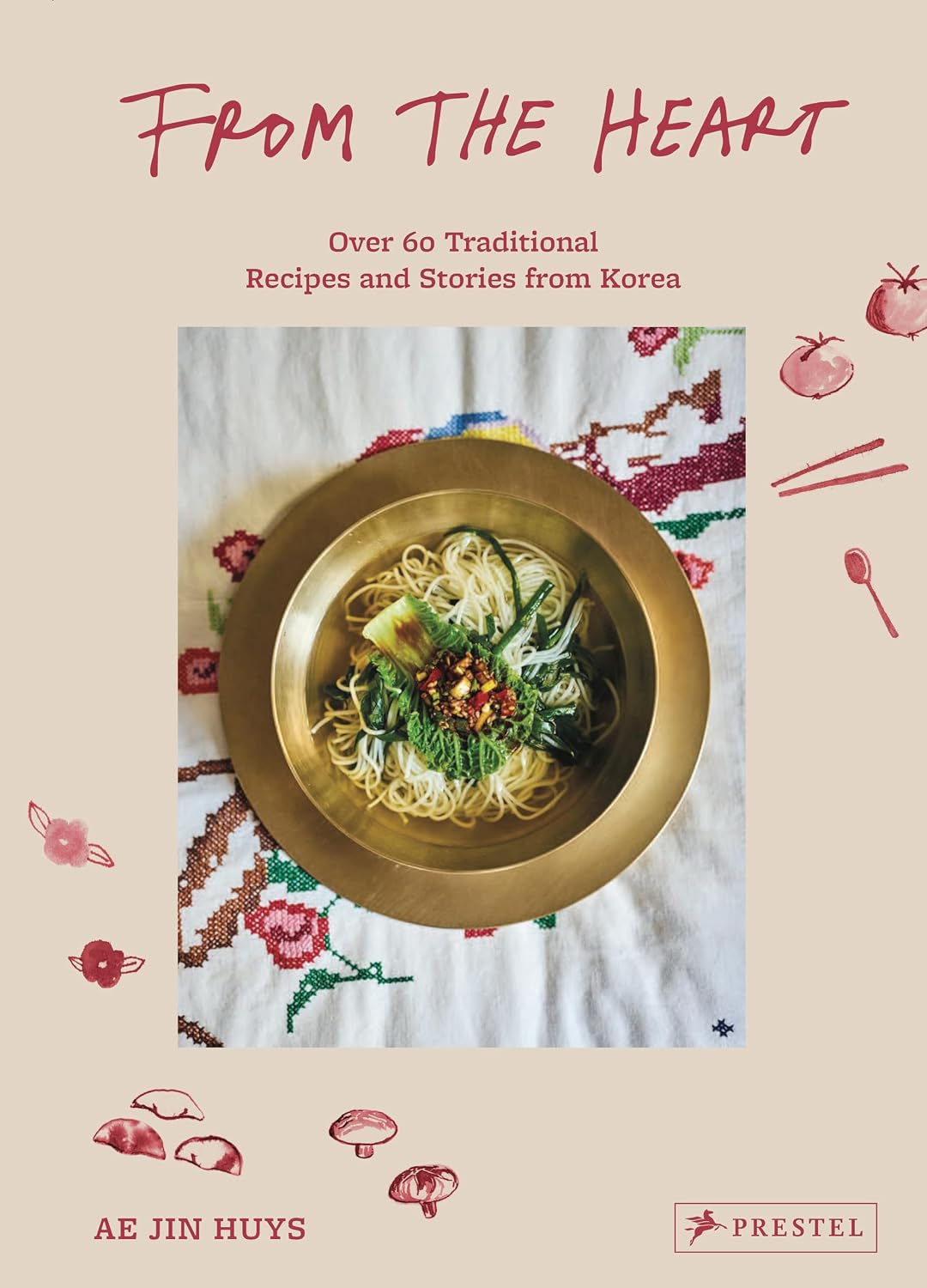 *Pre-order* From the Heart: Over 60 Traditional Recipes and Stories from Korea (Ae Jin Huys)