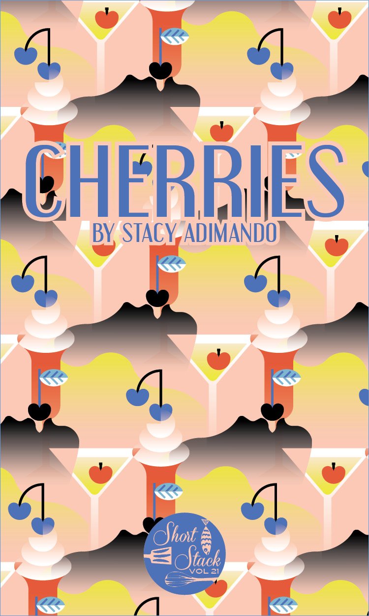 (*NEW ARRIVAL*) (Short Stack) Stacy Adimando. Cherries