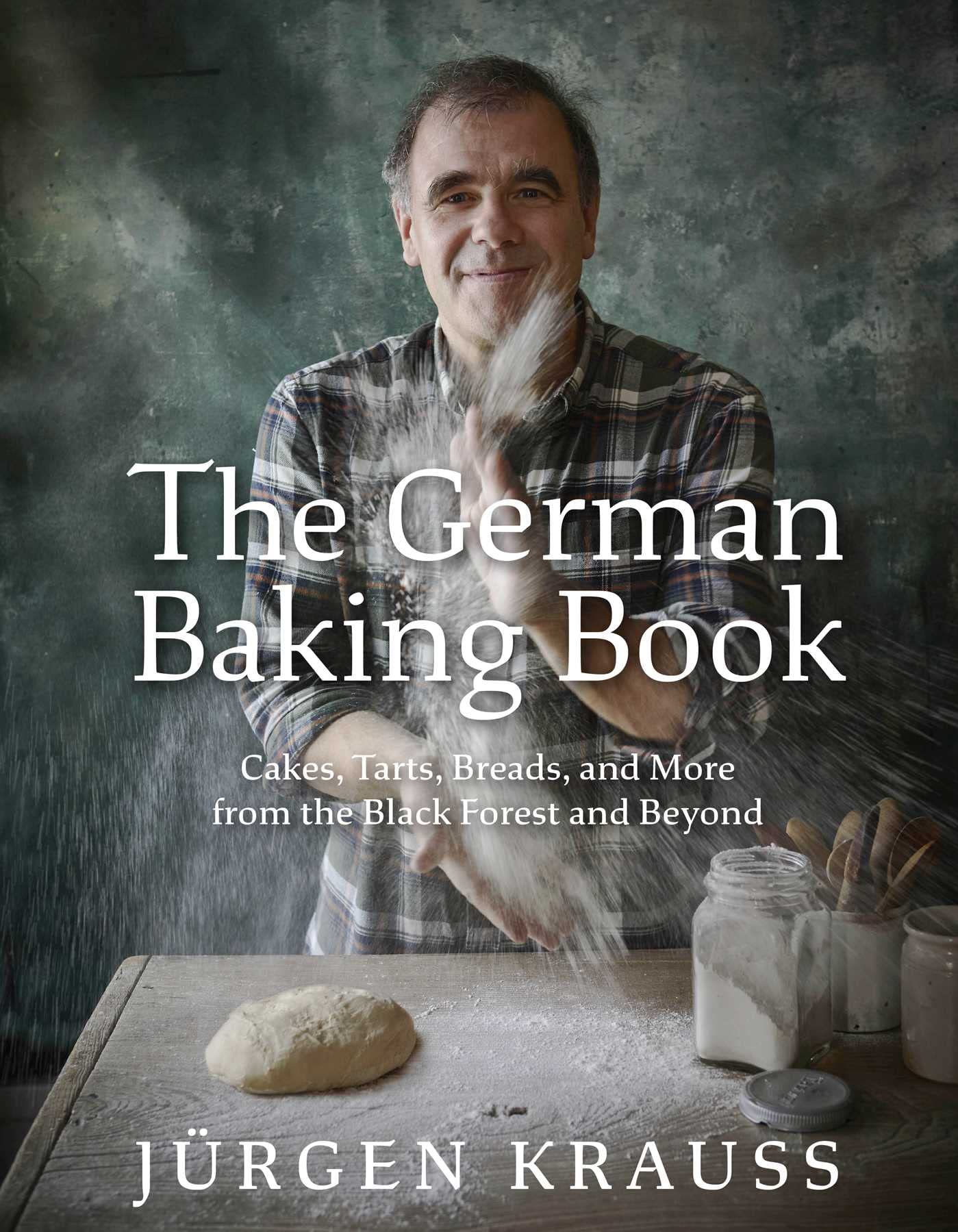 The German Baking Book: Cakes, Tarts, Breads, and More from the Black Forest and Beyond (Jurgen Krauss)