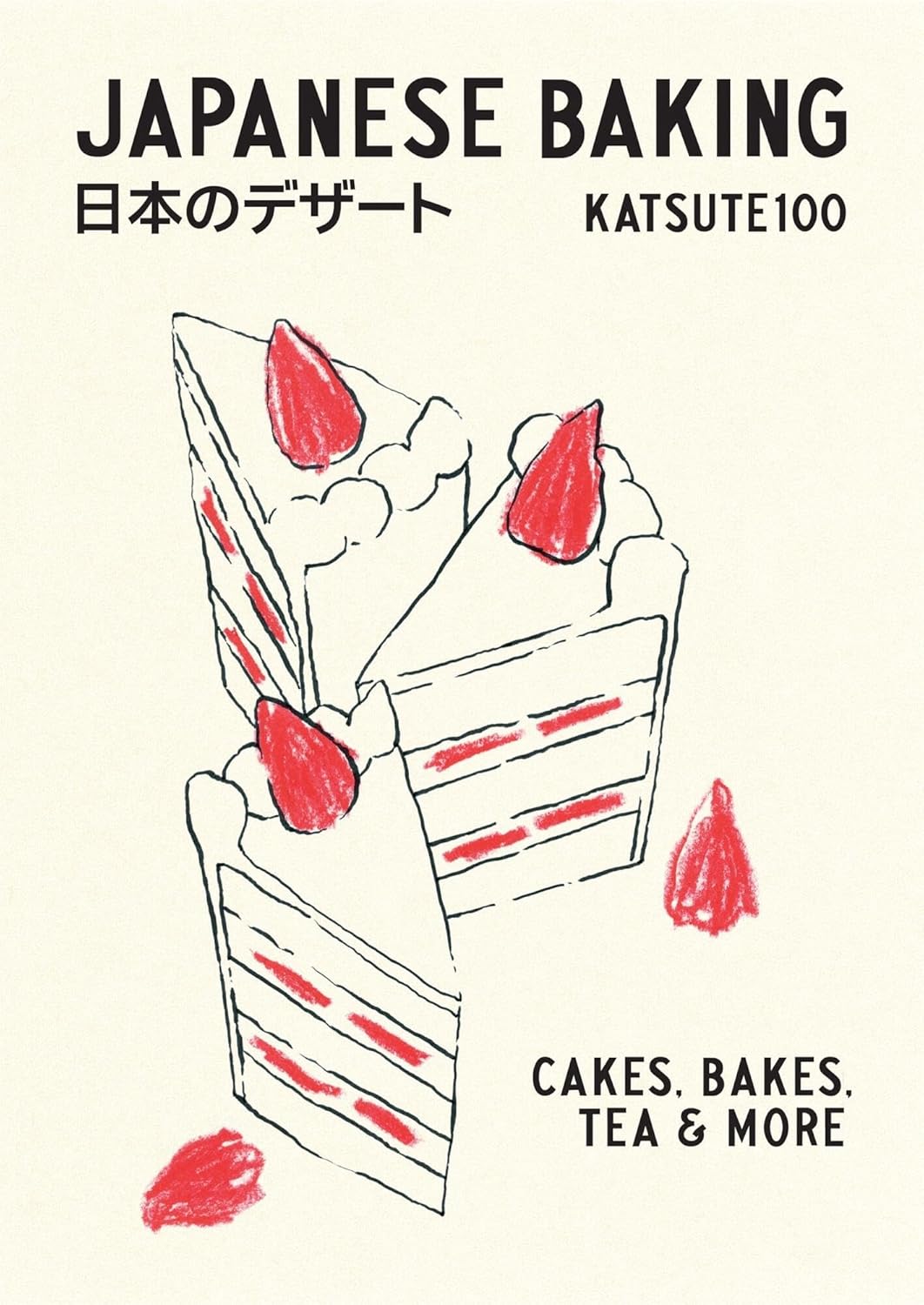 *Pre-order* Japanese Baking: Cakes, Bakes, Tea and More (Katsute Katsute100)