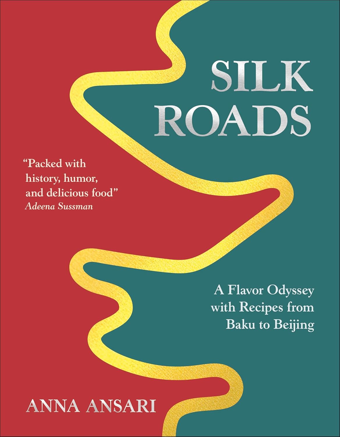 *Pre-order* Silk Roads: A Flavor Odyssey with Recipes from Baku to Beijing (Anna Ansari) *Signed*