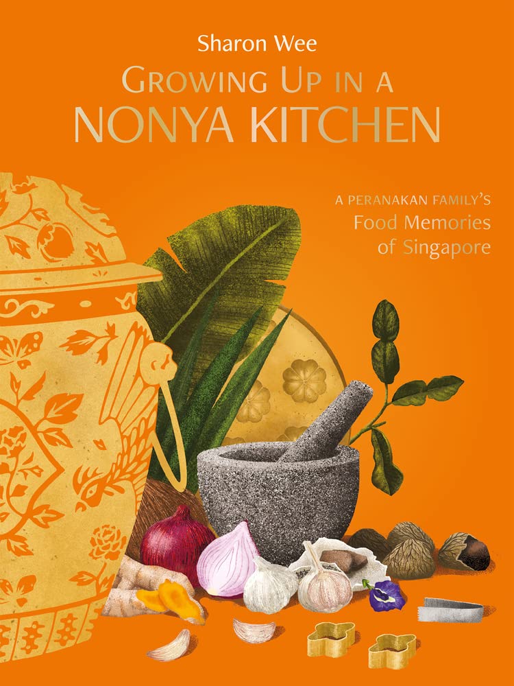 Growing Up In A Nonya Kitchen: A Peranakan Family’s Food Memories of Singapore (Sharon Wee) *Signed*