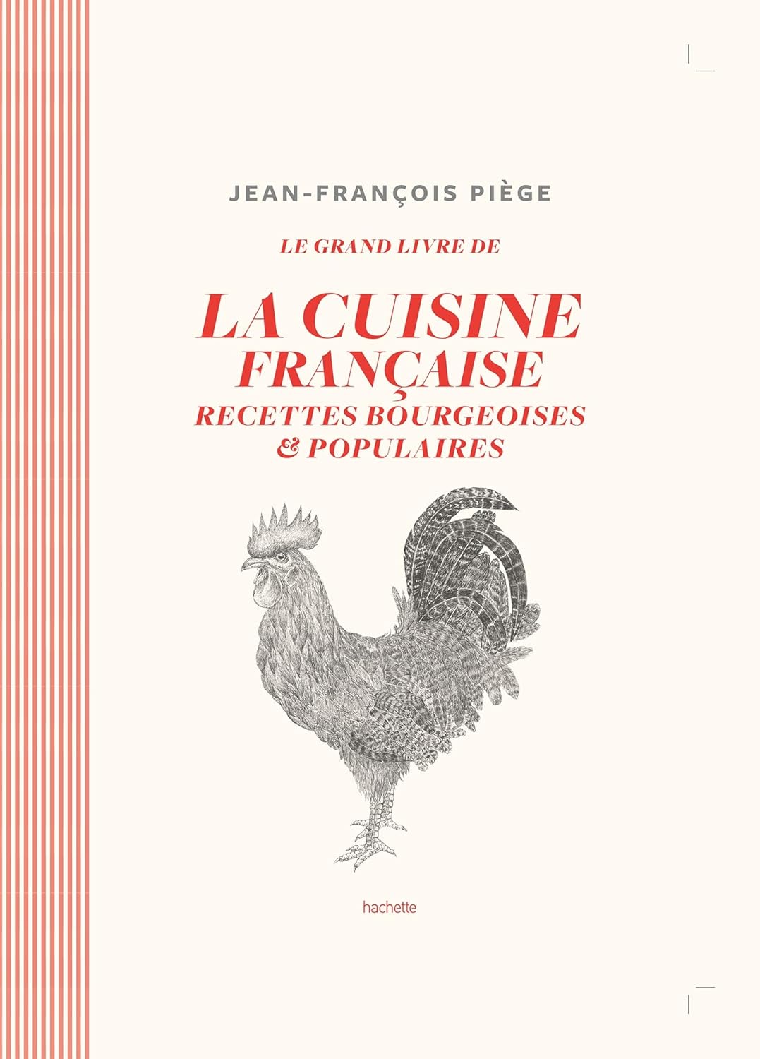 La cuisine bourgeoise française par JF Piège: Recettes bourgeoises et populaires (Jean-François Piège)