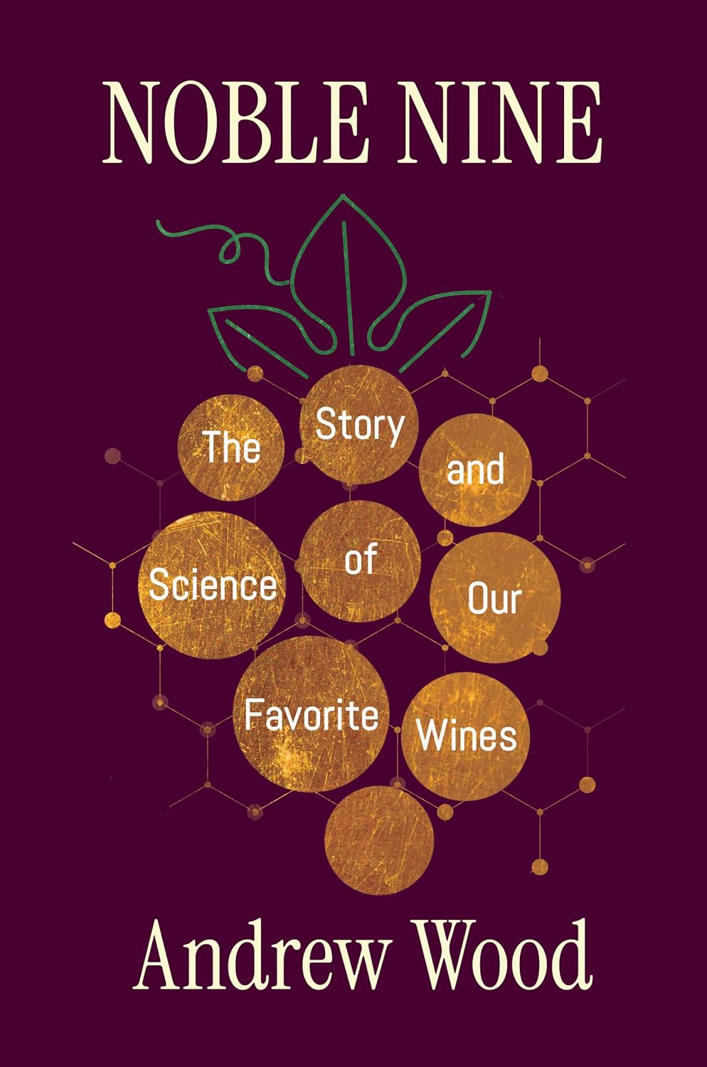 *Pre-order* Noble Nine: The Story and Science of Our Favorite Wines (Andrew Wood)