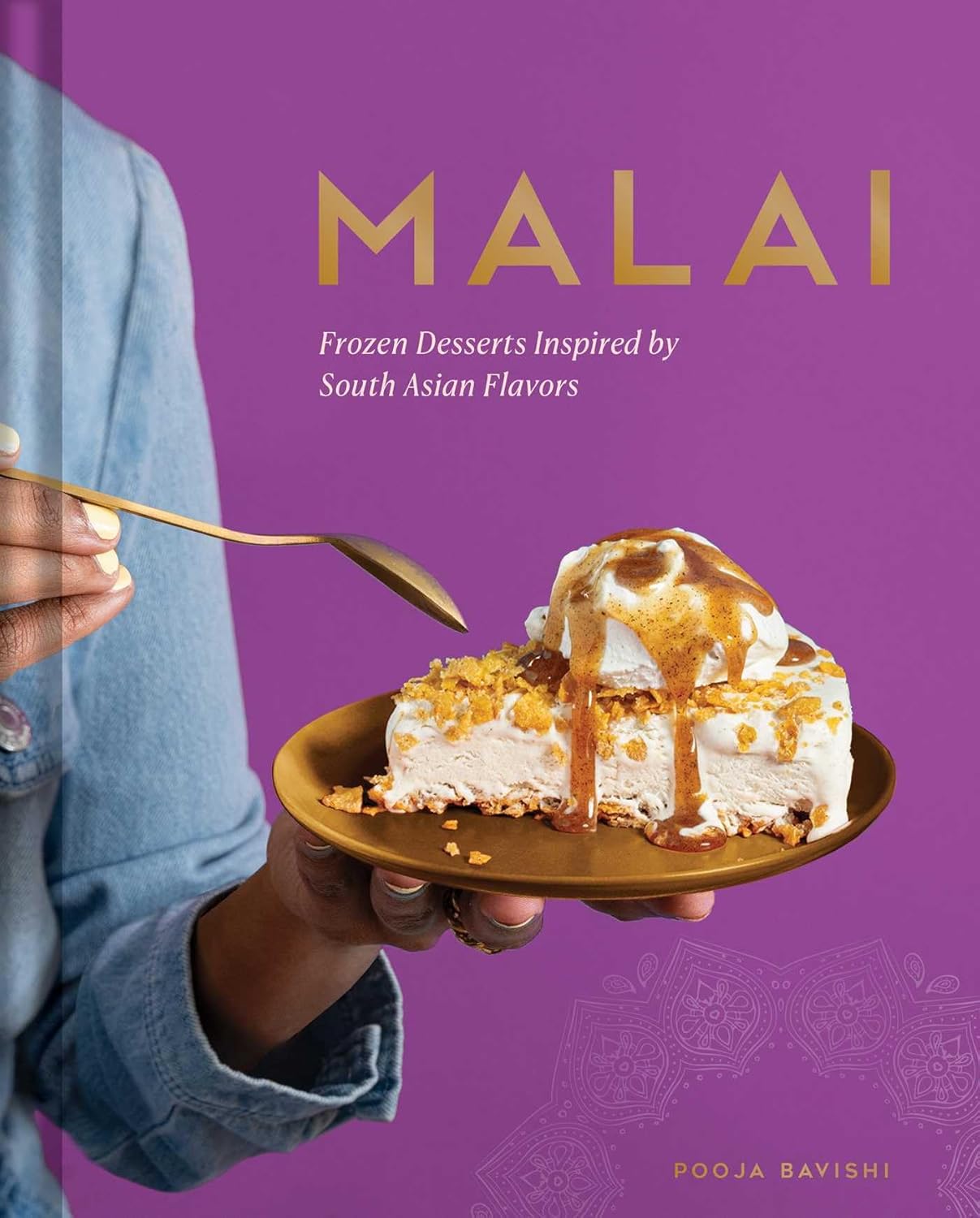 *Pre-order* Malai: Frozen Desserts Inspired by South Asian Flavors (Pooja Bavishi)