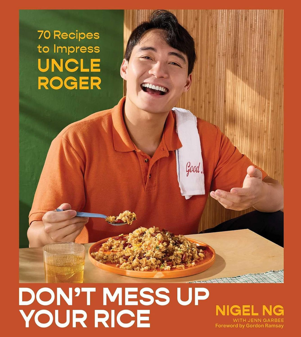 *Pre-order* Don't Mess Up Your Rice: 70 Recipes to Impress Uncle Roger (Nigel Ng, Jenn Garbee)