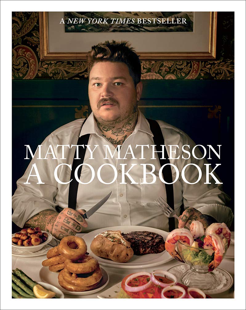 Matty Matheson: A Cookbook (Matty Matheson)
