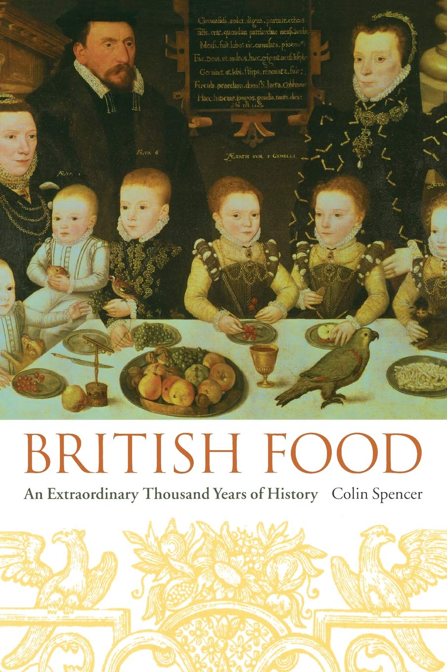 British Food: An Extraordinary Thousand Years of History (Colin Spencer)