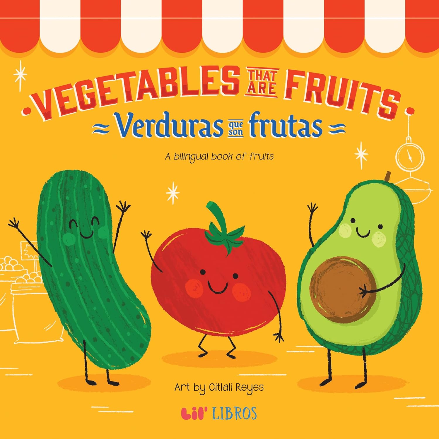Vegetables That Are Fruits: A Bilingual Fruits Book (Citlali Reyes)