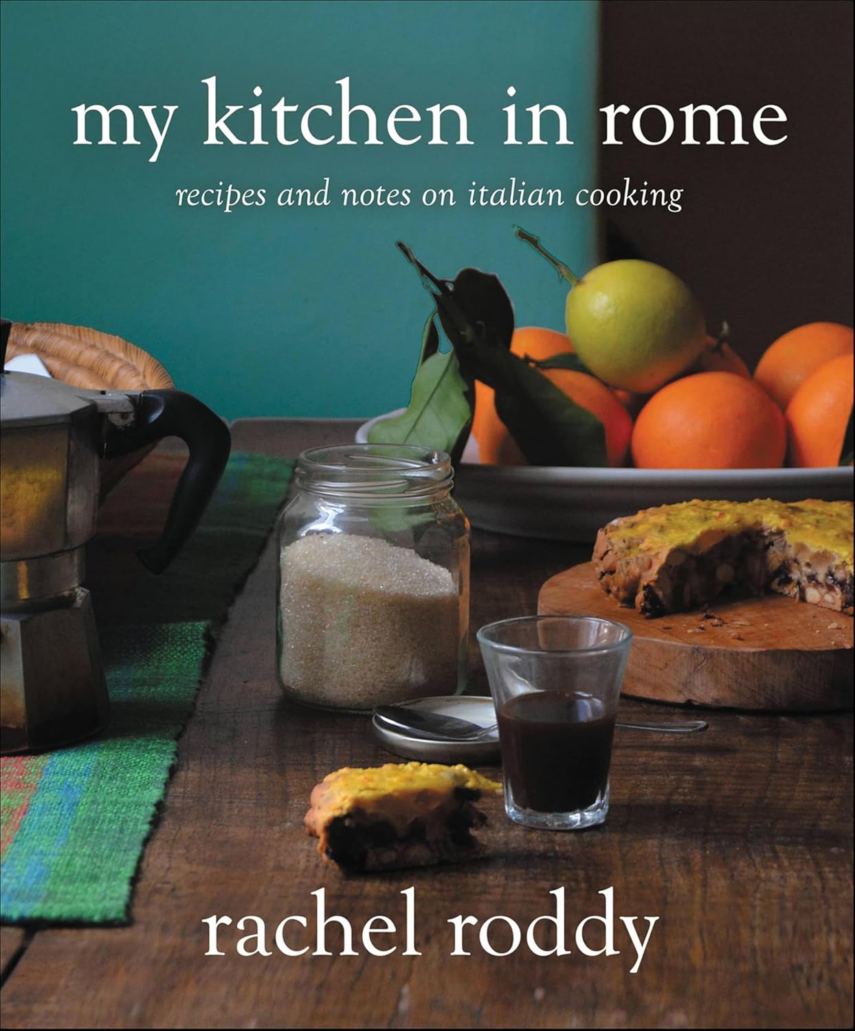 My Kitchen in Rome: Recipes and Notes on Italian Cooking (Rachel Roddy)
