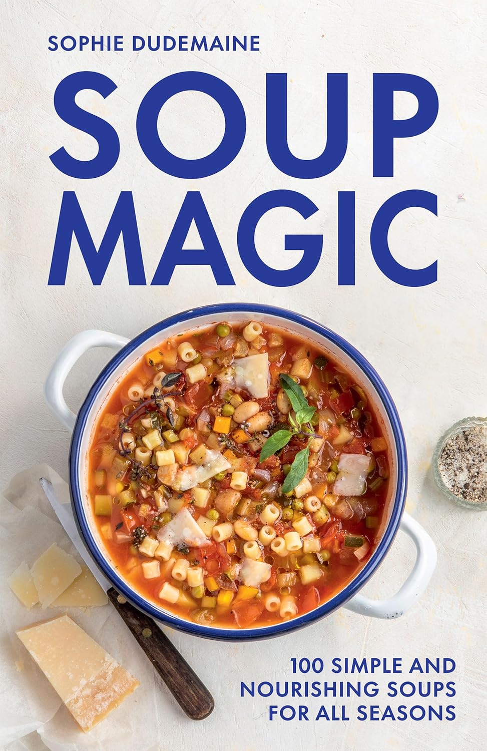 *Pre-order* Soup Magic: 100 simple and nourishing soups for all seasons (Sophie Dudemaine)