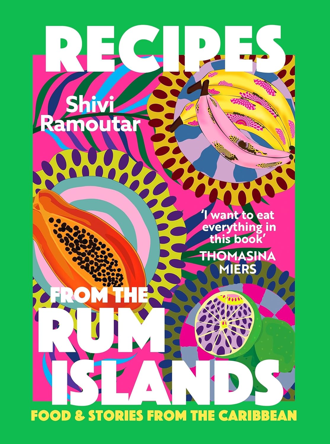 *Pre-order* Recipes from the Rum Islands: Food & Stories from the Caribbean (Shivi Ramoutar)