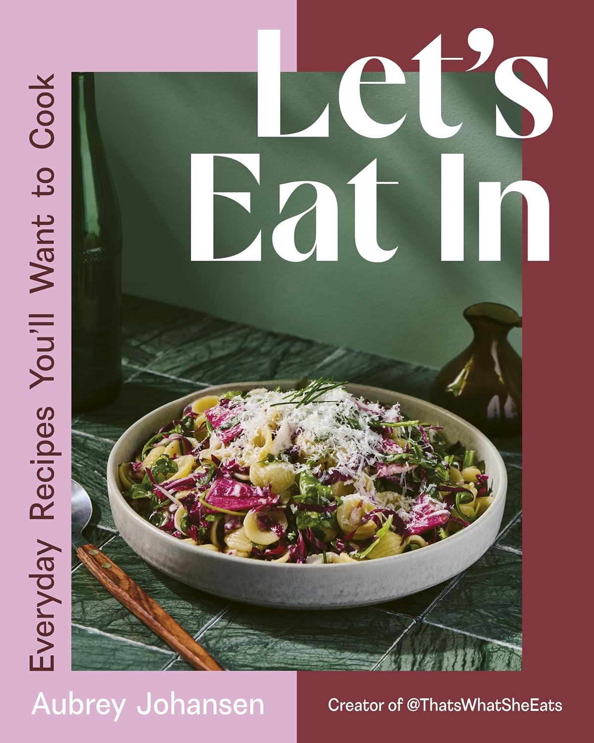 *Pre-order*  Let's Eat In: Everyday Recipes You'll Want to Cook (Aubrey Johansen)