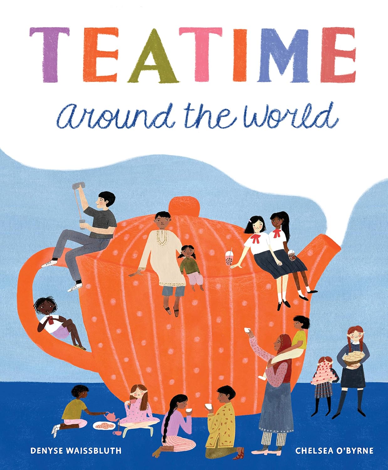 Teatime Around the World (Denyse Waissbluth, Chelsea O'Byrne)