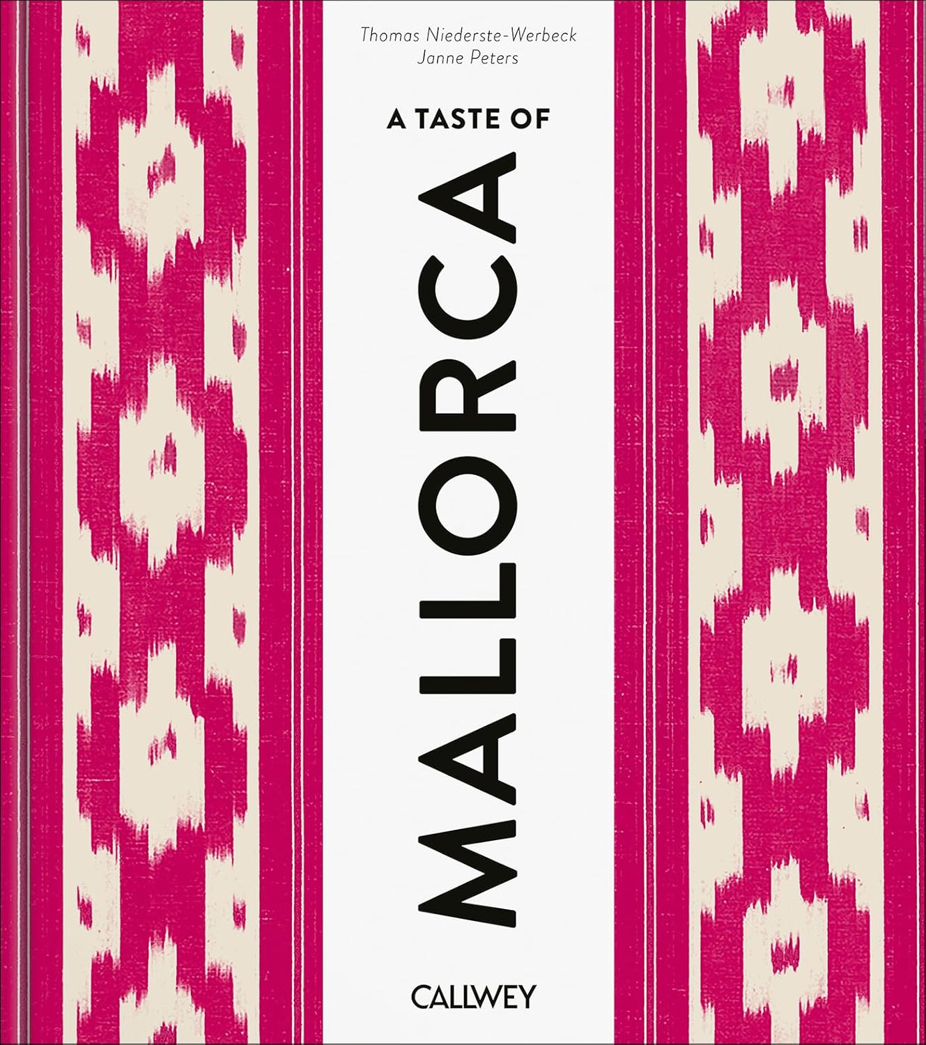A Taste of Mallorca: Places of longing, original recipes and insider tips (Thomas Niederste-Werbeck)
