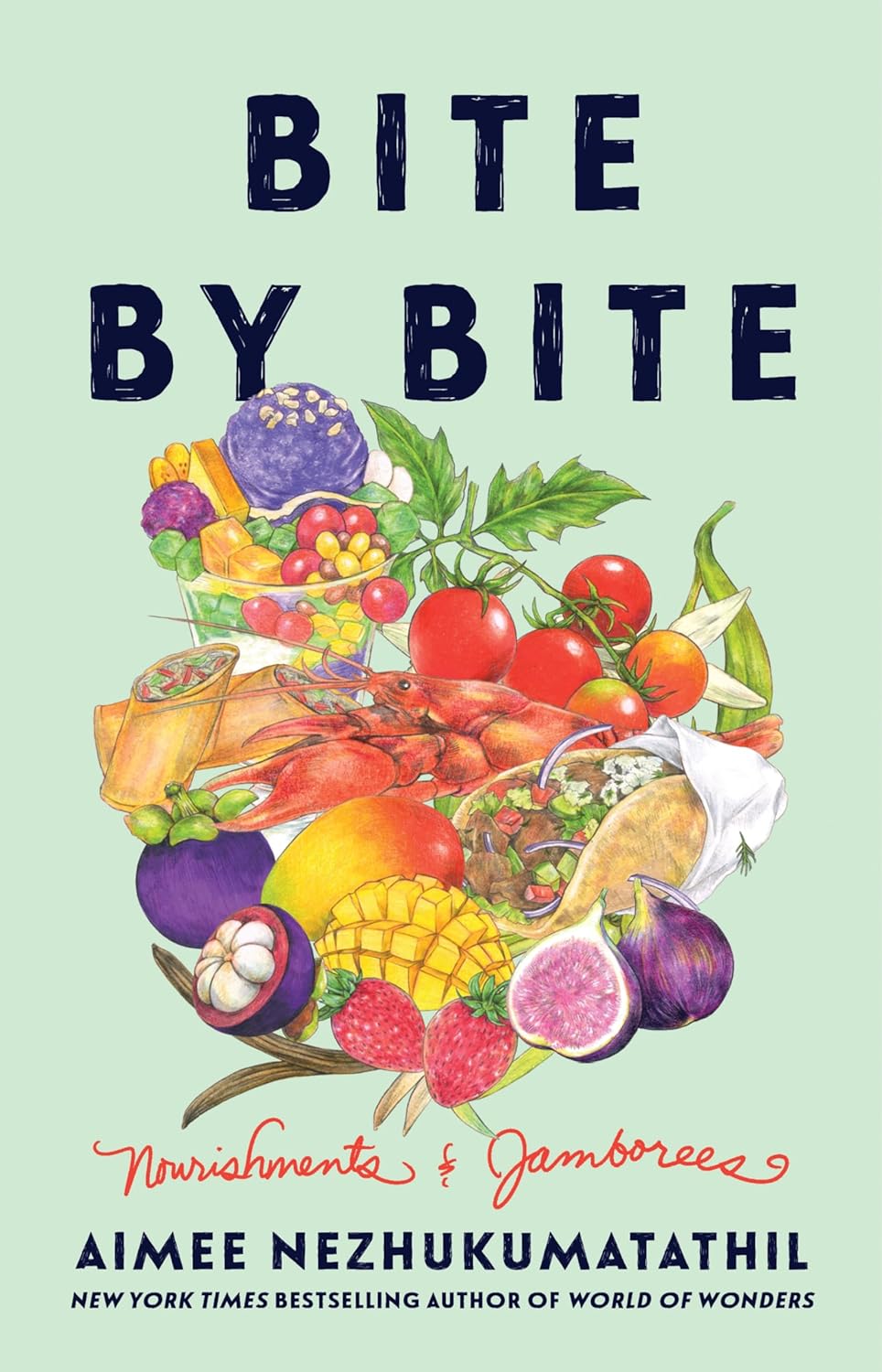 Bite by Bite: Nourishments and Jamborees (Aimee Nezhukumatathil)