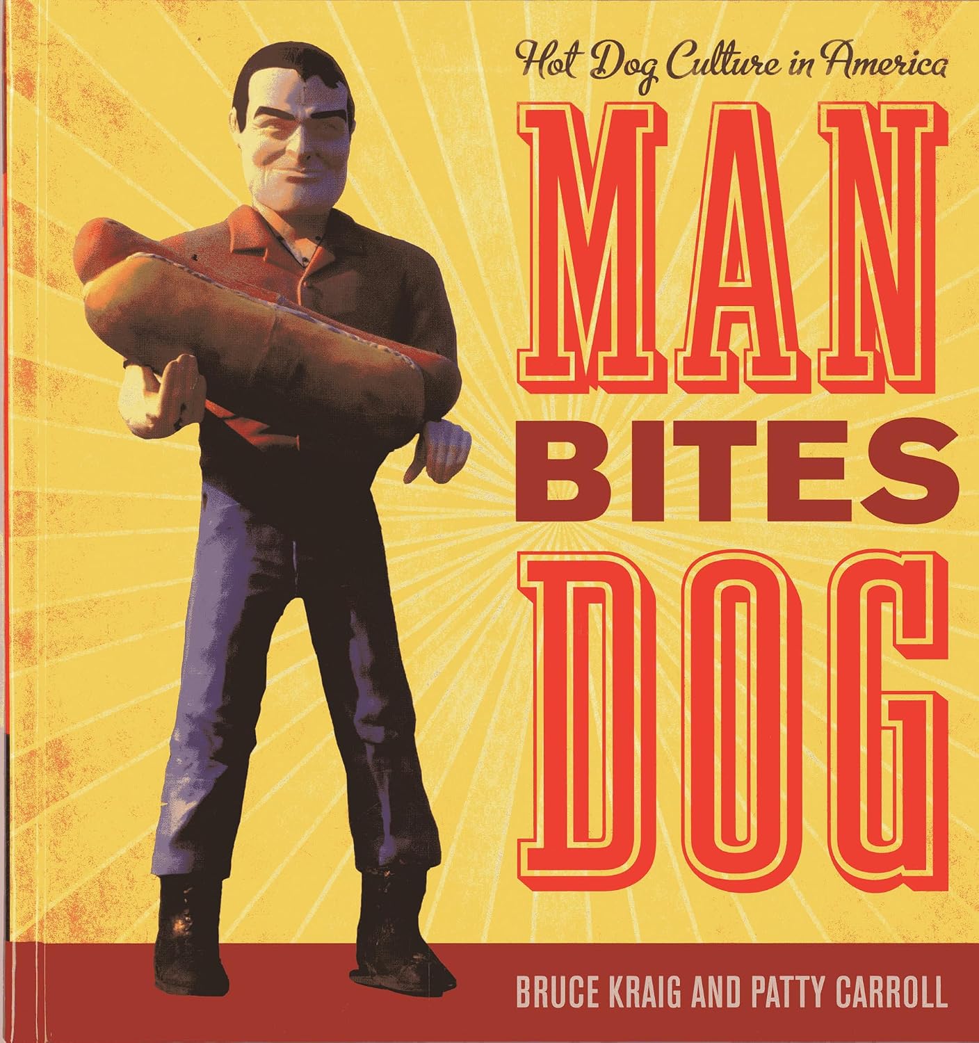 *Sale* Man Bites Dog: Hot Dog Culture in America (Bruce Kraig)