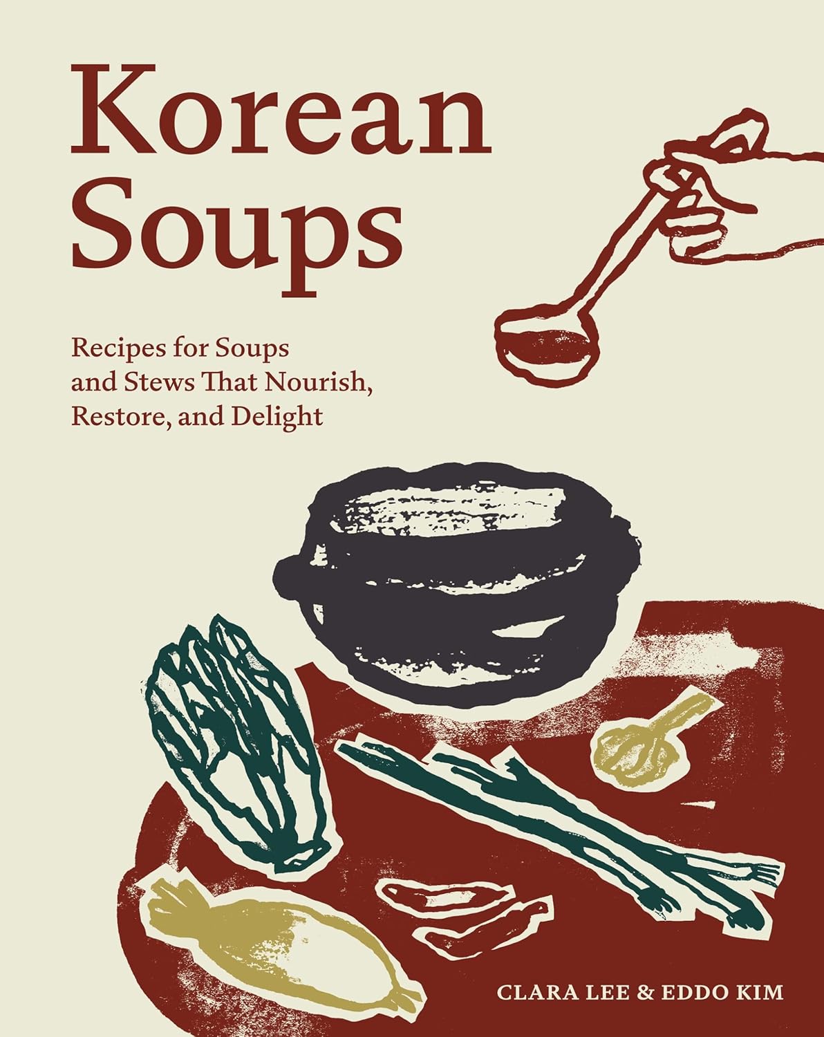 *Pre-order* Korean Soups: Korean Soups: Recipes for Soups and Stews That Nourish, Restore, and Delight (Clara Lee, Eddo Kim) *Signed*