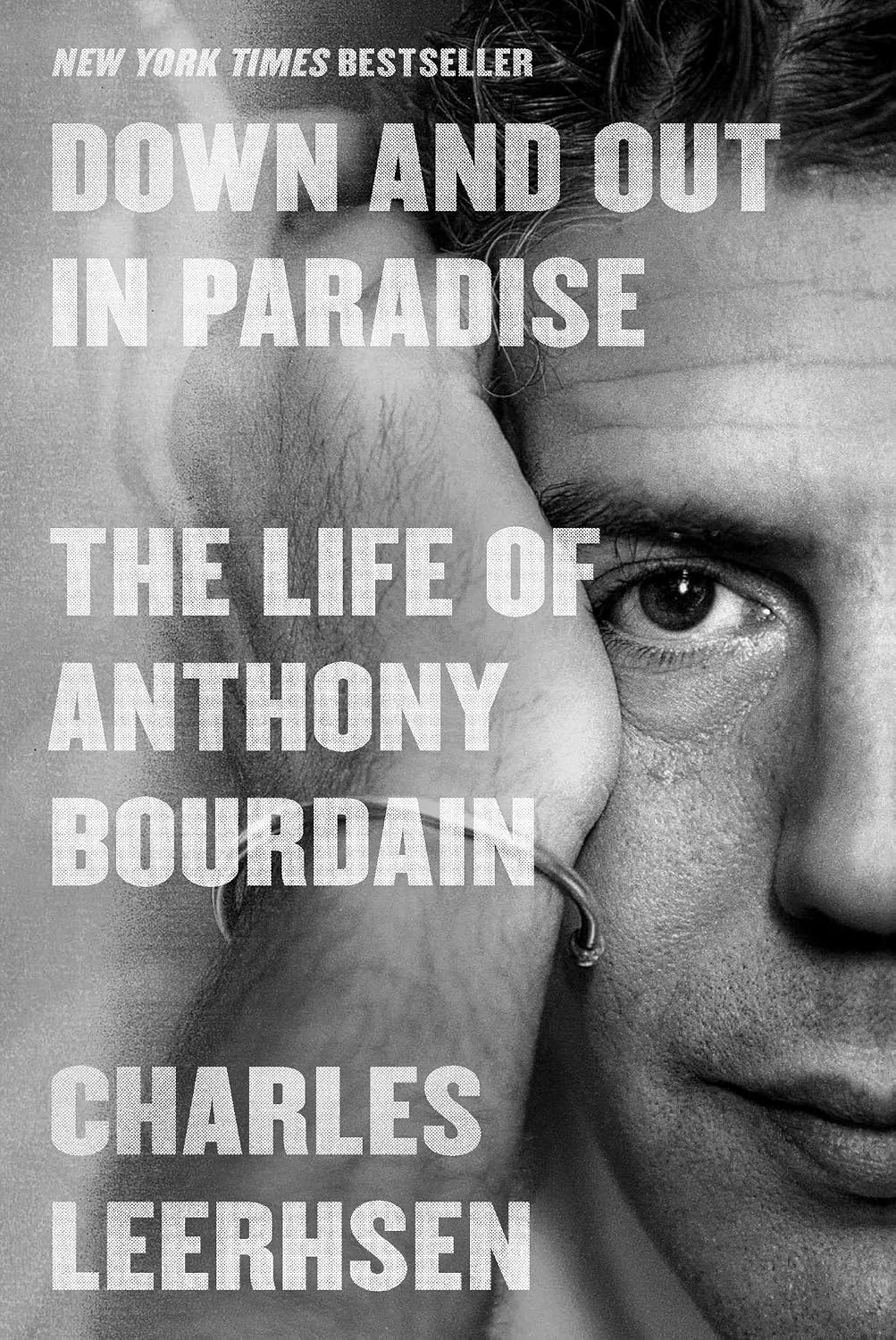 *Sale* Down and Out in Paradise: The Life of Anthony Bourdain (Charles Leershen)