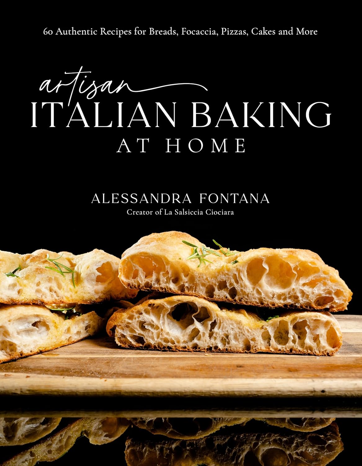 *Pre-order* Artisan Italian Baking at Home: 60 Authentic Recipes for Breads, Focaccia, Pizzas, Cakes and More (Alessandra Fontana)