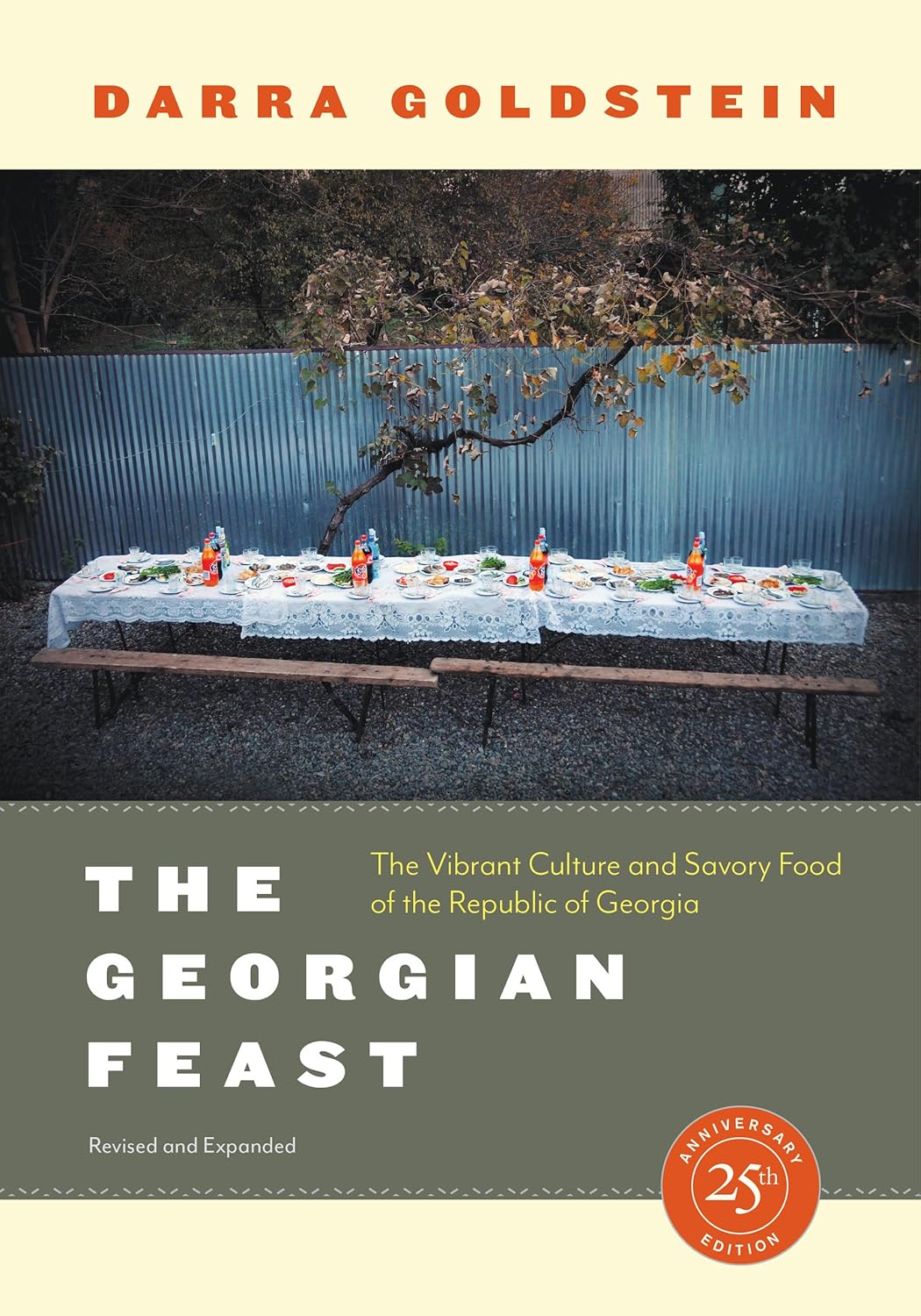 The Georgian Feast: The Vibrant Culture and Savory Food of the Republic of Georgia (Darra Goldstein)