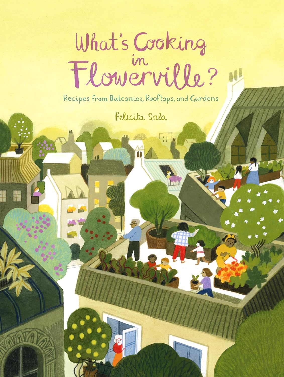 What's Cooking in Flowerville?: Recipes from Garden, Balcony or Window Box (Felicita Sala)