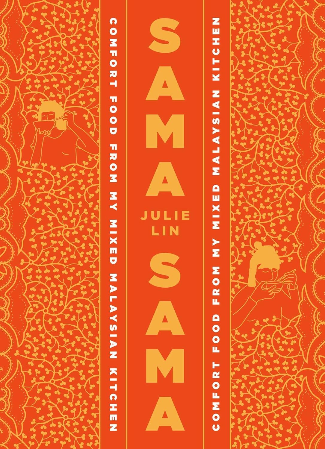 Sama Sama: Comfort Food from My Mixed Malaysian Kitchen (Julie Lin ...
