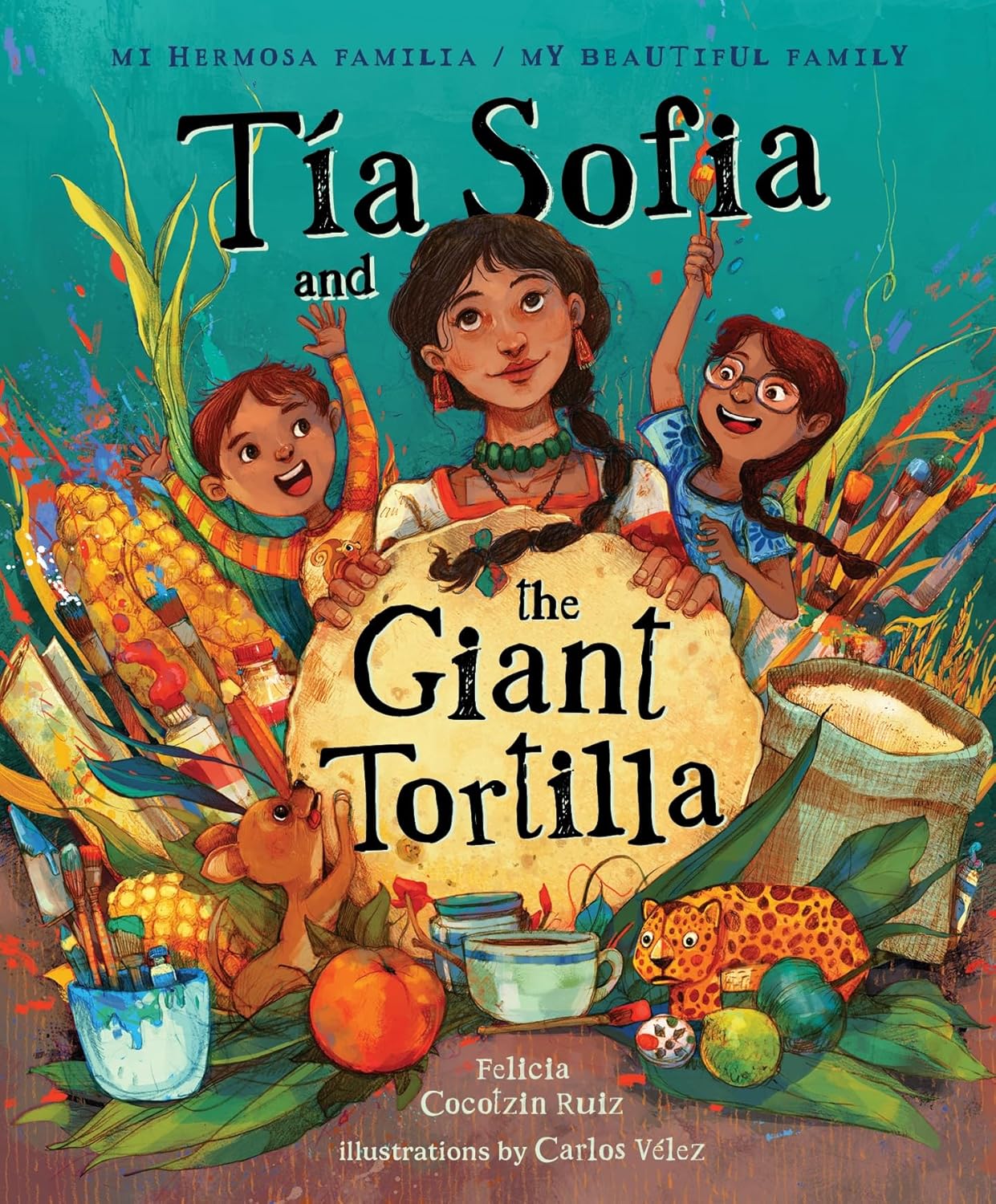 Tia Sofia and the Giant Tortilla (Felicia Cocotzin Ruiz, Carlos Vélez)