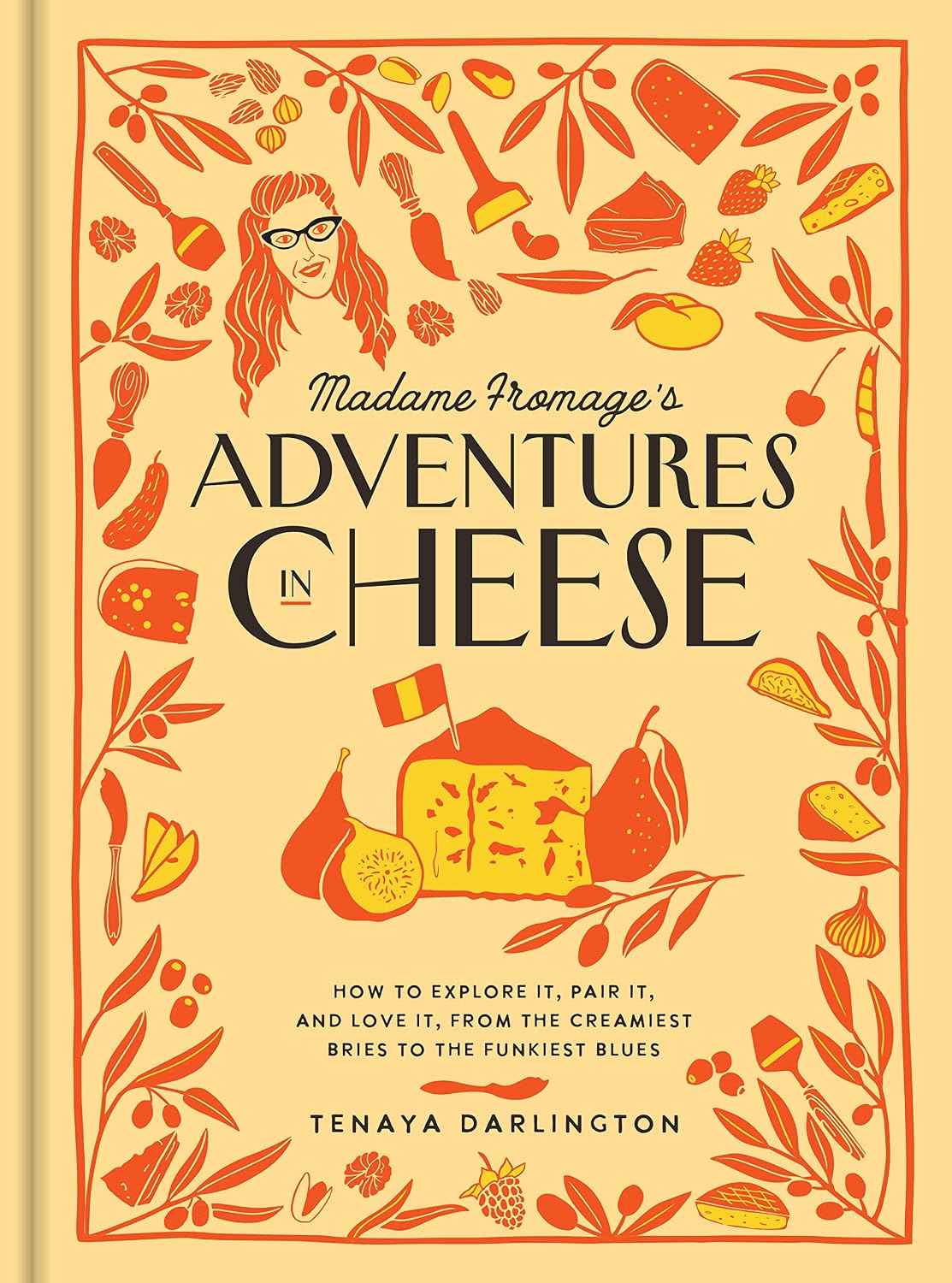Madame Fromage's Adventures in Cheese (Tenaya Darlington)