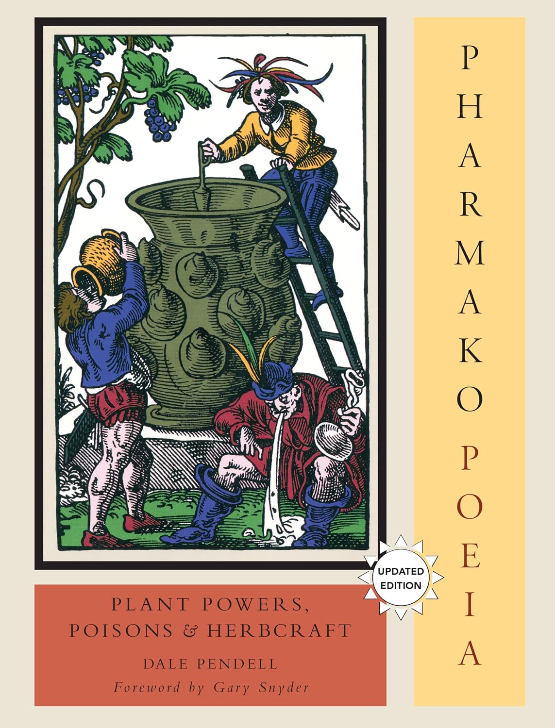 Pharmako/Poeia, Revised and Updated: Plant Powers, Poisons, and Herbcraft (Dale Pendell)