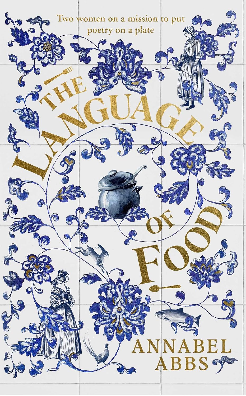 The Language of Food: Two Women on a Mission to Put Poetry on a Plate (Annabel Abbs)