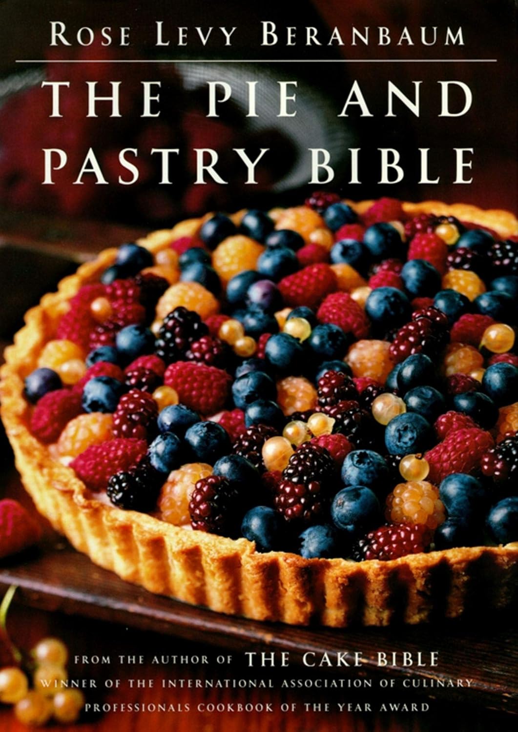 The Pie and Pastry Bible (Rose Levy Beranbaum)
