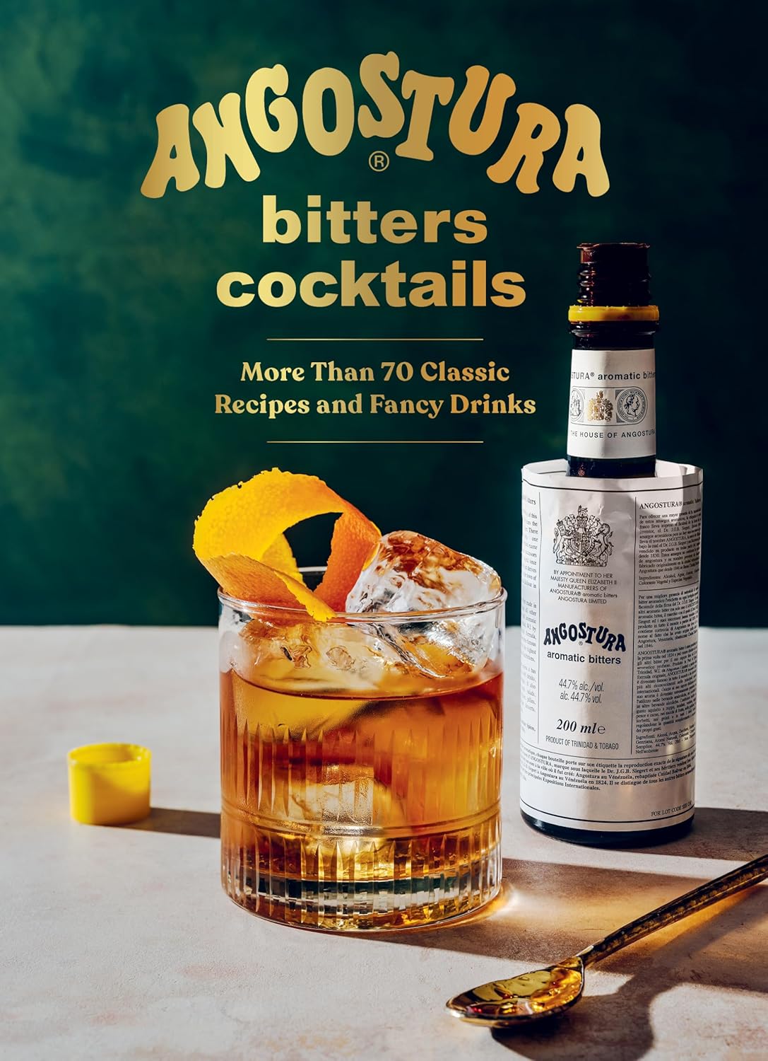 Angostura Bitters Cocktails: More than 70 Classic Recipes and Fancy Drinks (House of Angostura)