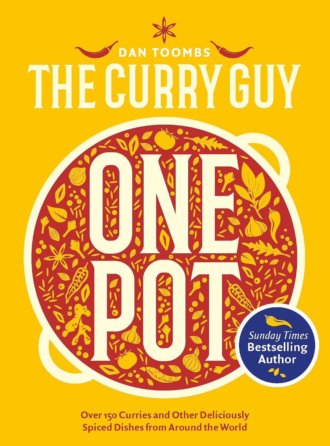Curry Guy One Pot: Over 150 Curries and Other Deliciously Spiced Dishes from Around the World (Dan Toombs)