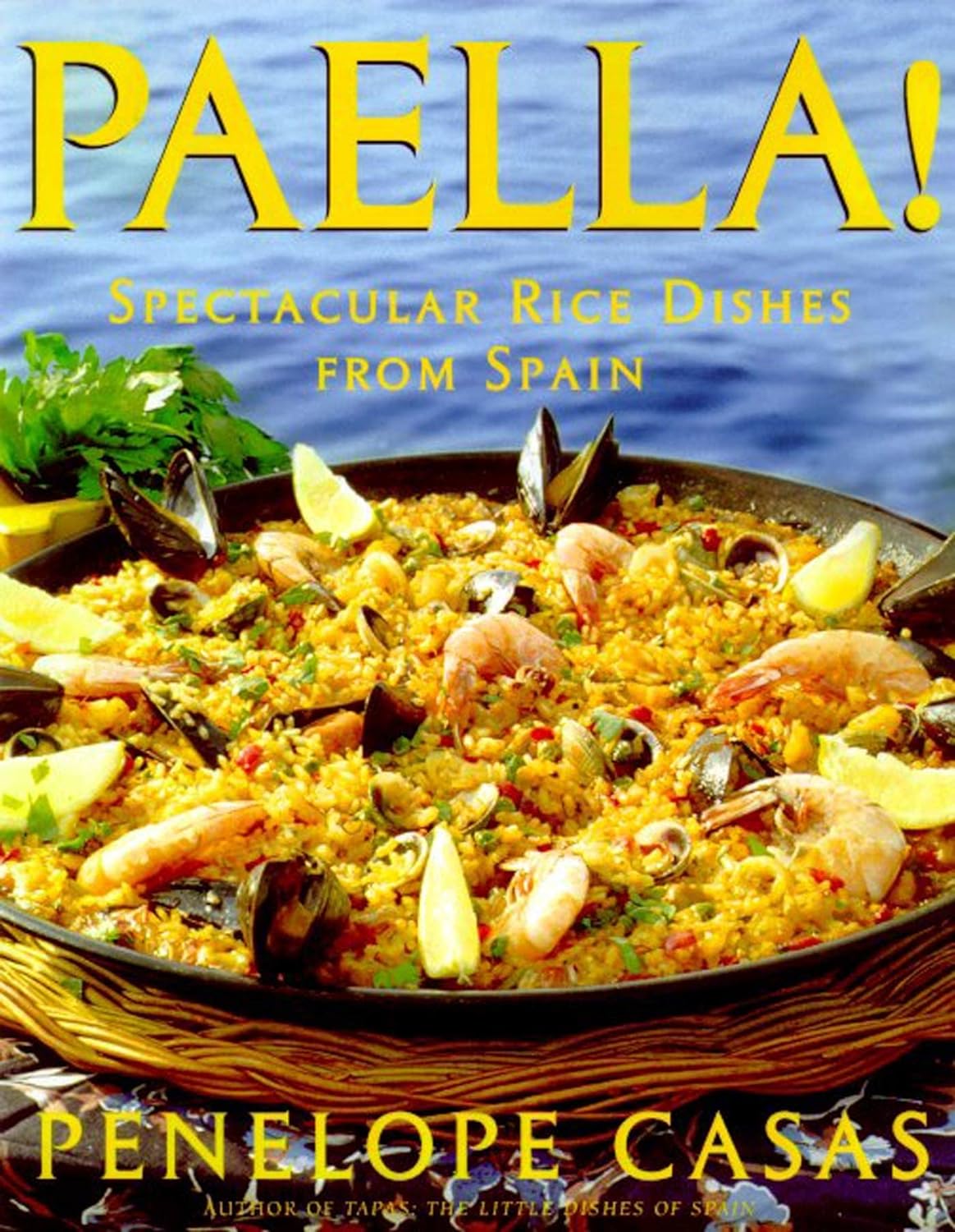 Paella! Spectacular Rice Dishes From Spain (Penelope Casas) Omnivore