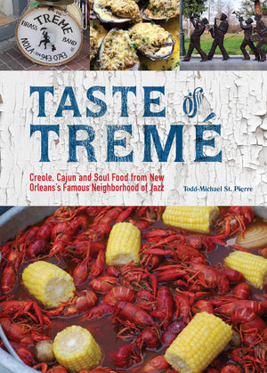 *Sale* Taste of Tremé: Creole, Cajun, and Soul Food from New Orleans' Famous Neighborhood of Jazz (Todd-Michael St. Pierre)
