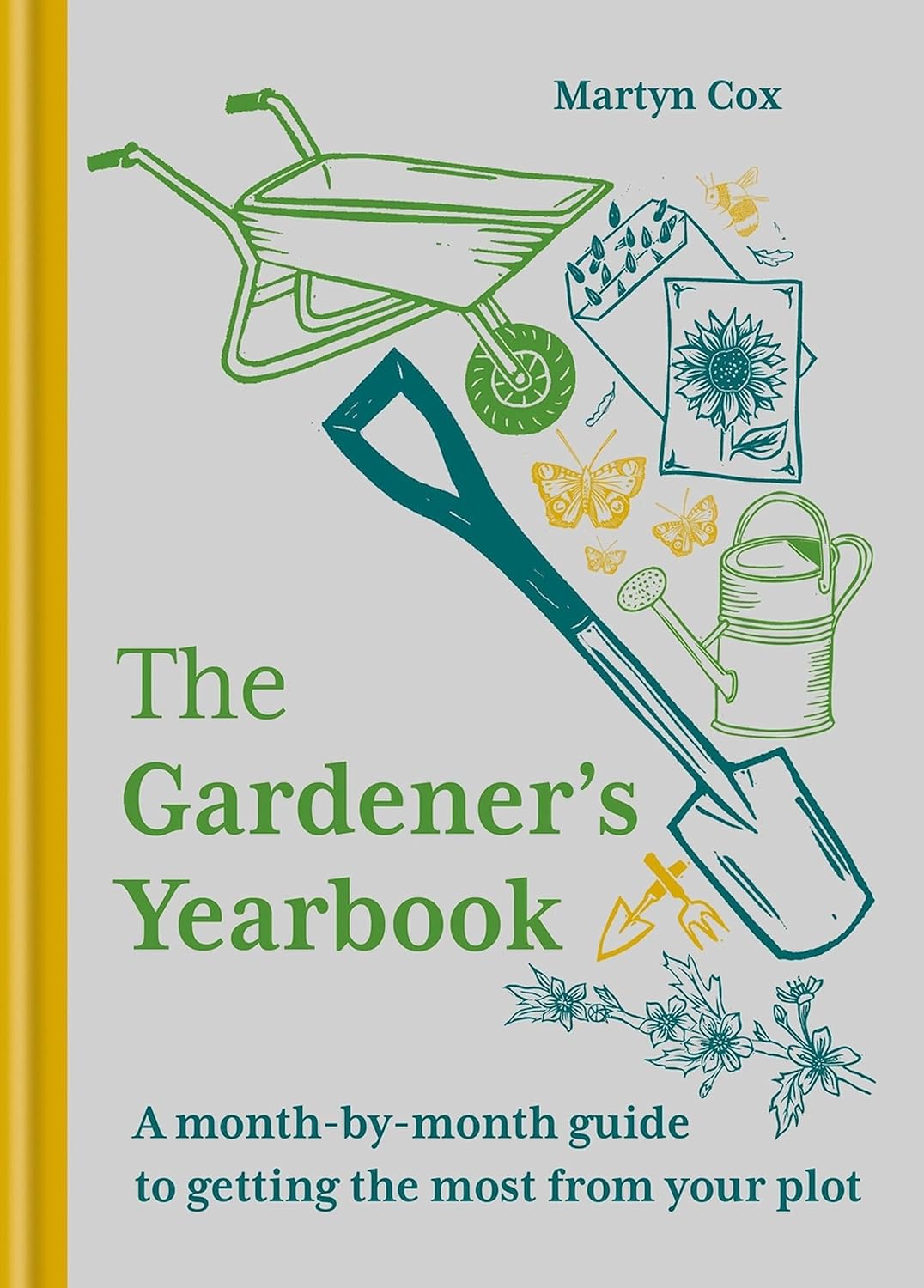 The Gardener's Yearbook: A month-by-month guide to getting the most out of your plot (Martyn Cox)