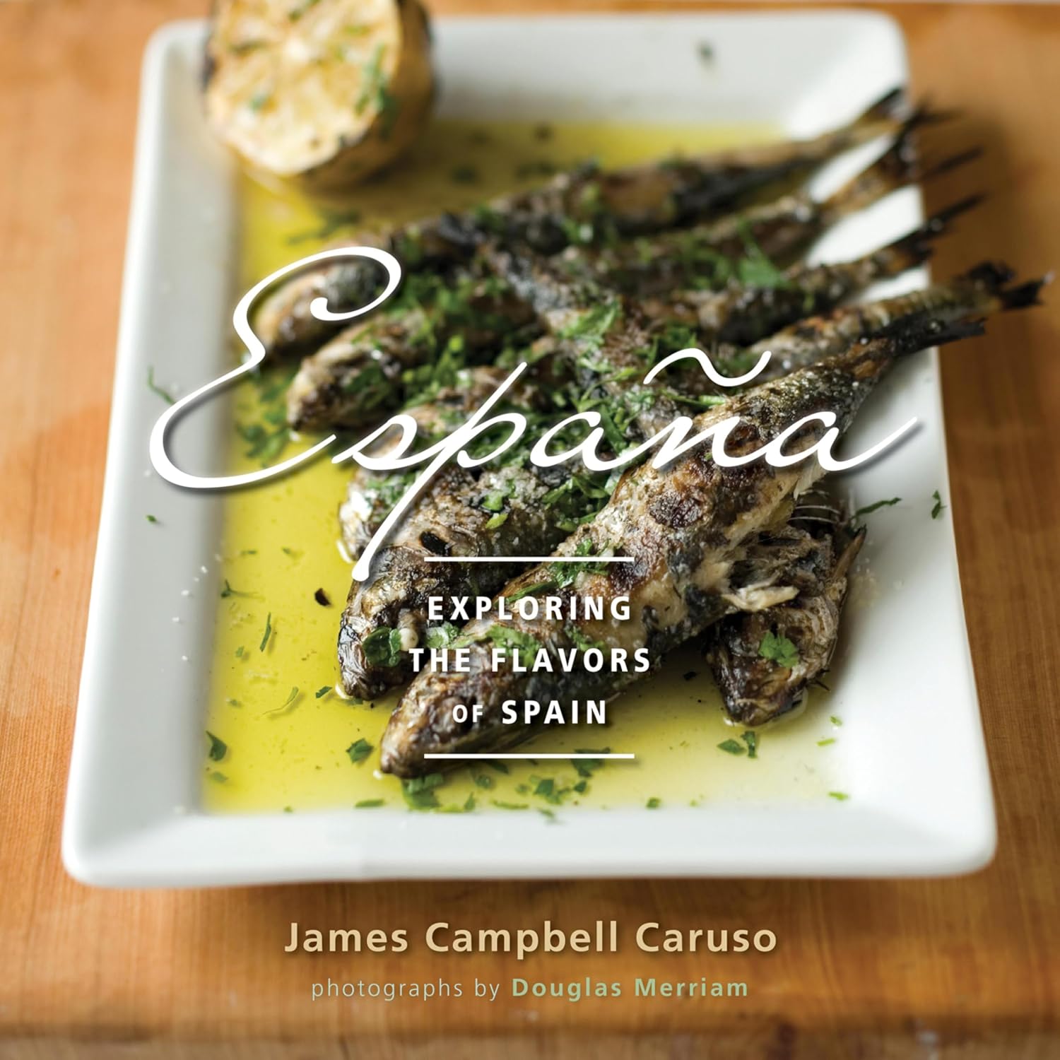 España: Exploring the Flavors of Spain (James Campbell Caruso)