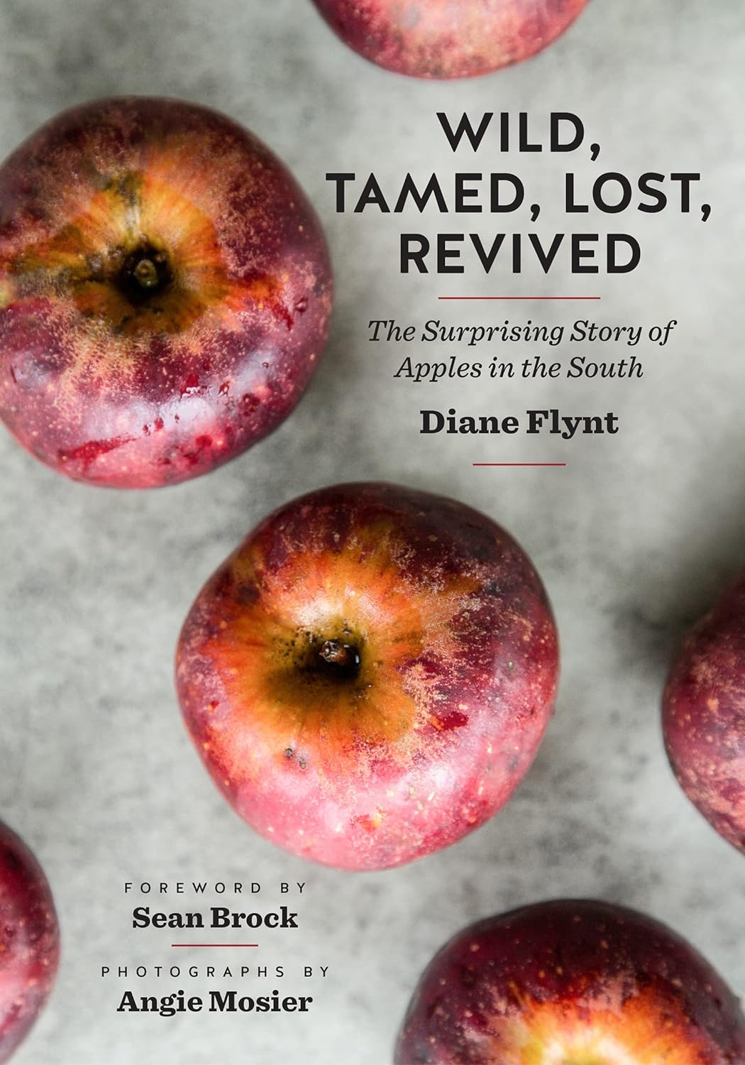 Wild, Tamed, Lost, Revived: The Surprising Story of Apples in the South (Diane Flynt)