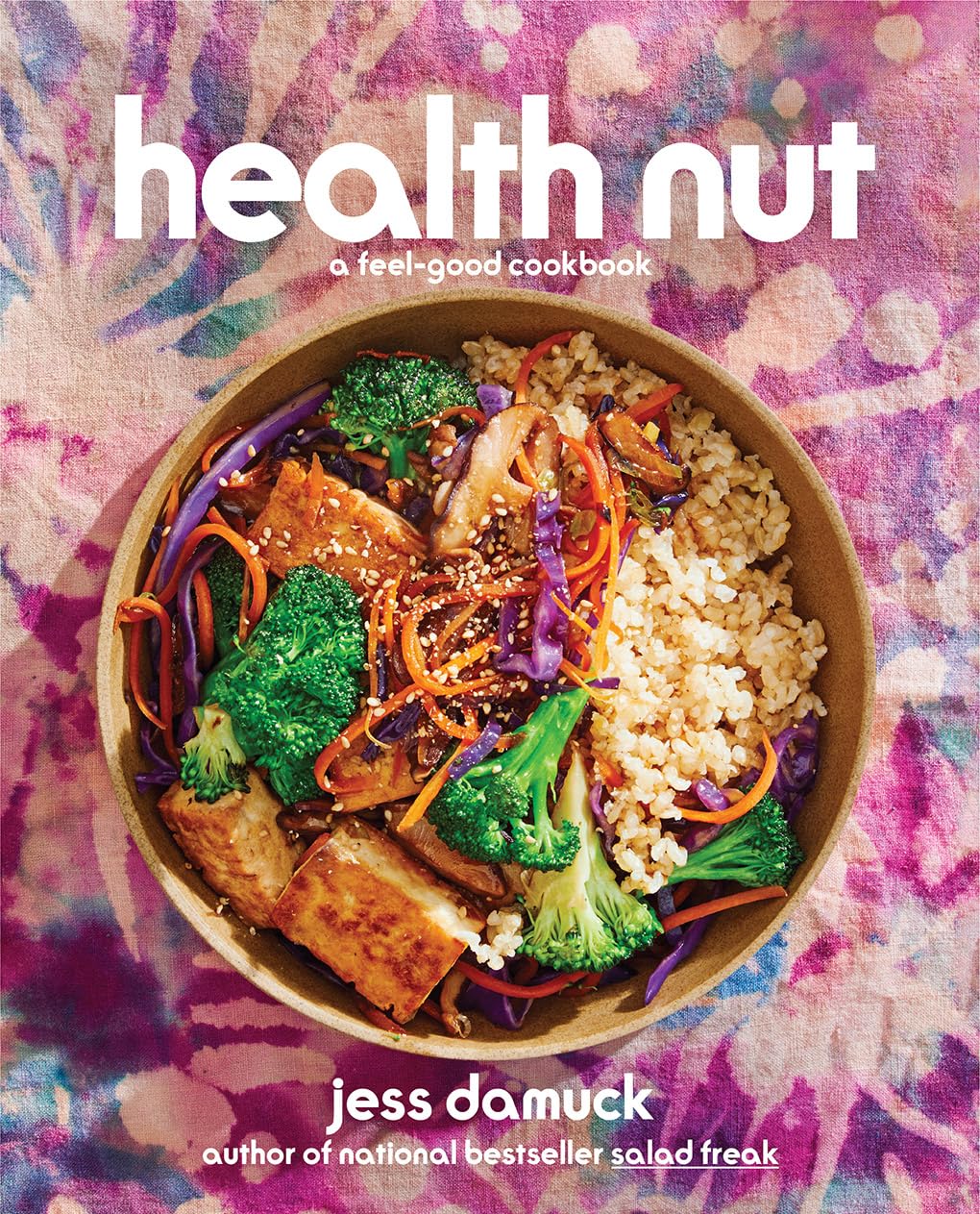 Health Nut: A Feel-Good Cookbook (Jess Damuck) *Signed*
