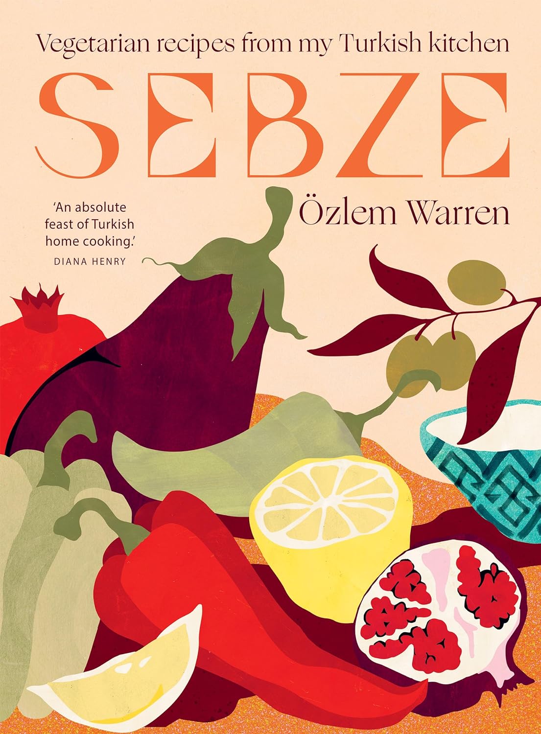 Sebze: Vegetarian Recipes from My Turkish Kitchen (Özlem Warren)